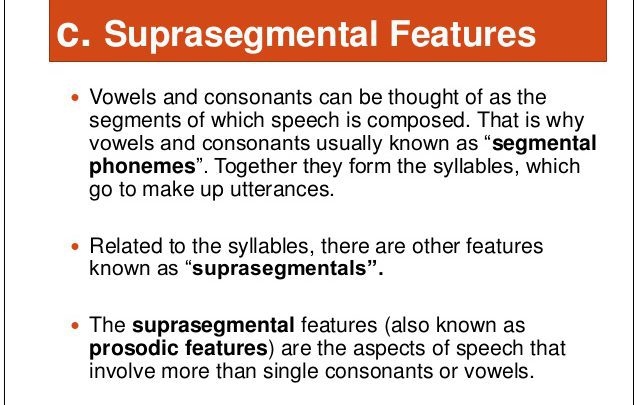 The suprasegmental features